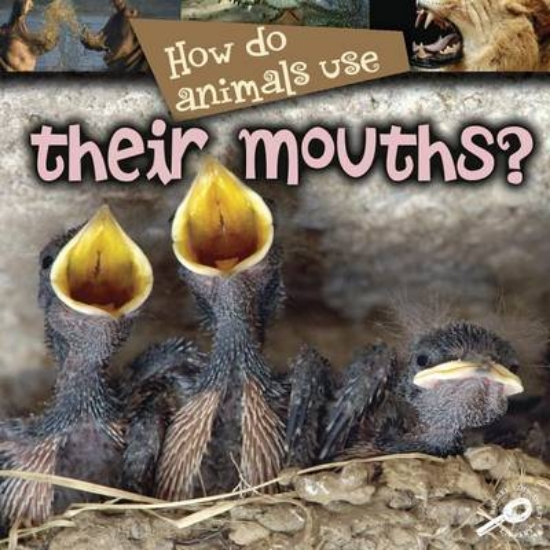 Picture of How Do Animals Use... Their Mouths?