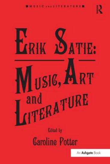 Picture of Erik Satie: Music, Art and Literature