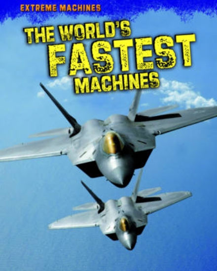 Picture of The World's Fastest Machines