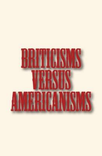Picture of Briticisms versus Americanisms