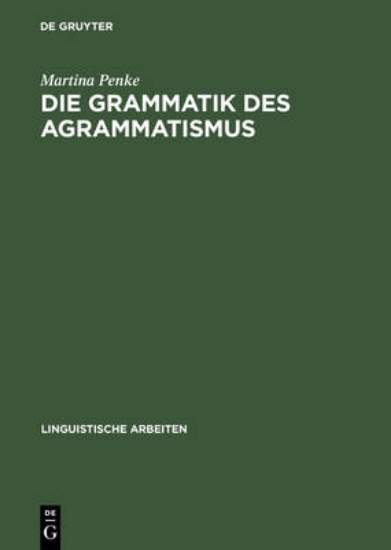 Picture of Die Grammatik Des Agrammatismus