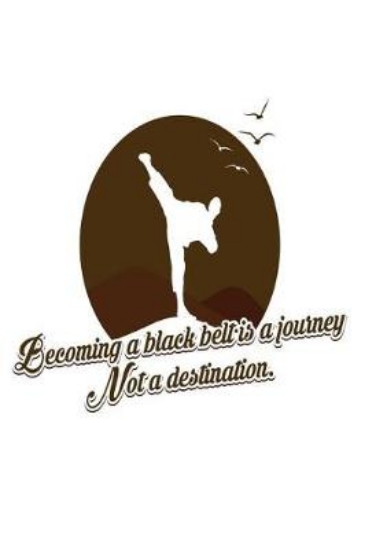 Picture of Becoming A Black Belt Is A Journey Not A Destinati