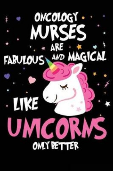 Picture of Oncology Nurses are Fabulous and Magical Like Unic