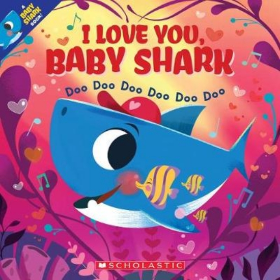 Picture of I Love You, Baby Shark: Doo Doo Doo Doo Doo Doo