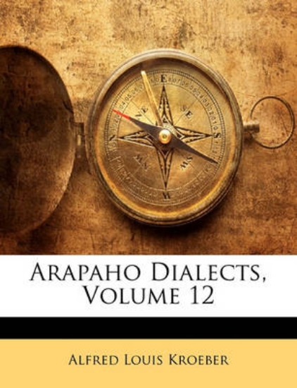 Picture of Arapaho Dialects, Volume 12