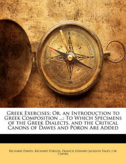 Picture of Greek Exercises; Or, an Introduction to Greek Comp