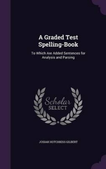 Picture of A Graded Test Spelling-Book