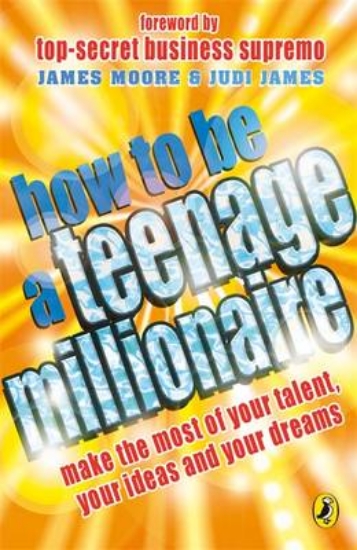 Picture of How to be a Teenage Millionaire