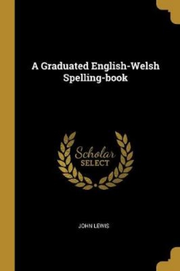 Picture of A Graduated English-Welsh Spelling-Book