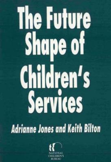 Picture of The Future Shape of Children's Services