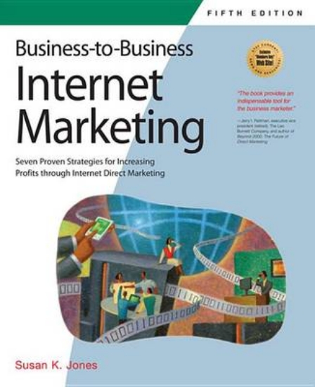 Picture of Business-To-Business Internet Marketing, 5e
