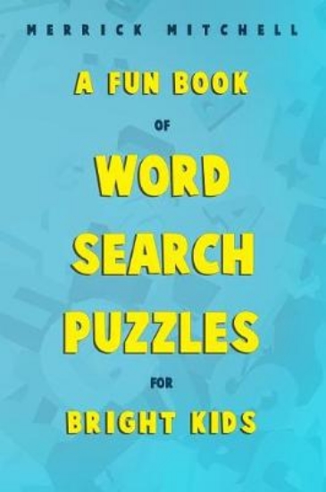 Picture of A Fun Book of Word Search Puzzles for Bright Kids.