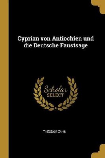Picture of Cyprian Von Antiochien Und Die Deutsche Faustsage