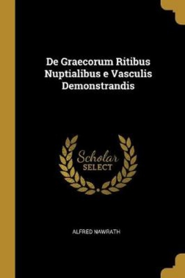 Picture of de Graecorum Ritibus Nuptialibus E Vasculis Demons