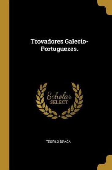 Picture of Trovadores Galecio-Portuguezes.