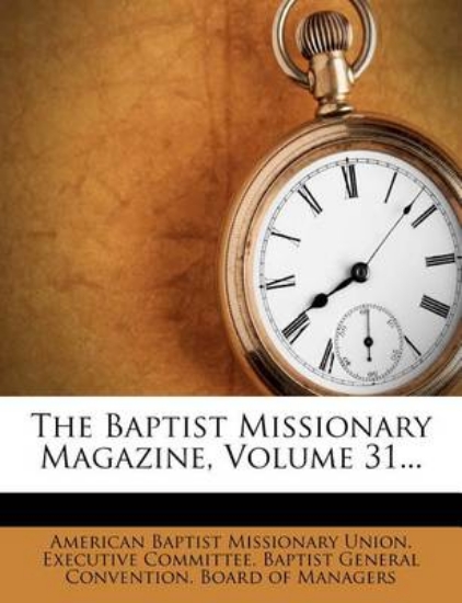 Picture of The Baptist Missionary Magazine, Volume 31...