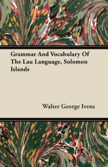 Picture of Grammar And Vocabulary Of The Lau Language, Solomo