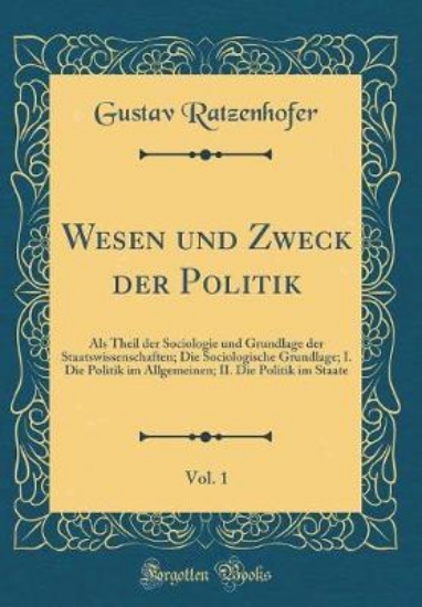 Picture of Wesen Und Zweck Der Politik, Vol. 1