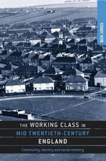 Picture of The Working Class in Mid-Twentieth-Century England