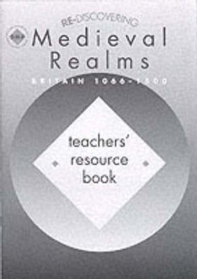 Picture of Re-discovering Medieval Realms: Teacher's Book