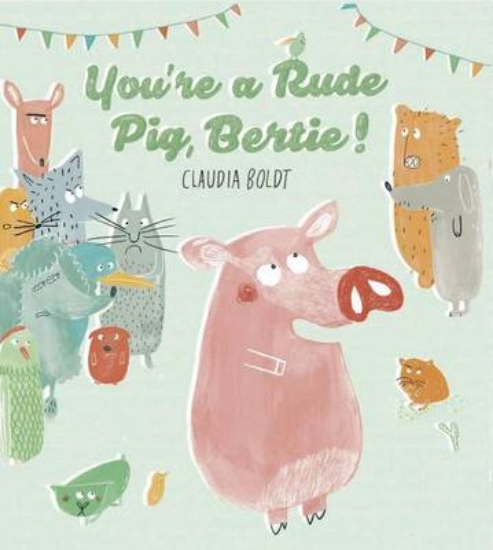Picture of You're a Rude Pig, Bertie