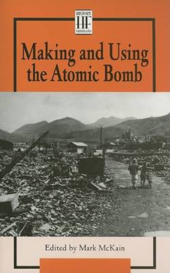 Picture of Making and Using the Atomic Bomb