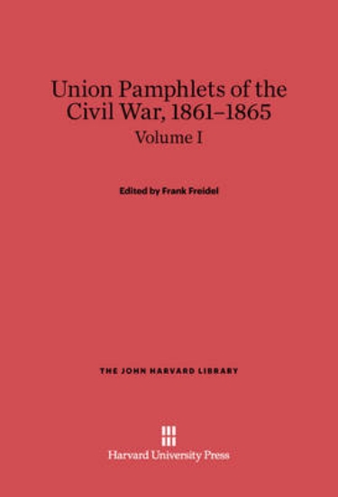 Picture of Union Pamphlets of the Civil War, 1861-1865. Volum