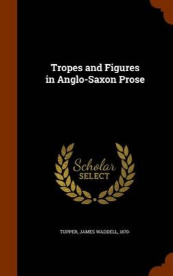 Picture of Tropes and Figures in Anglo-Saxon Prose