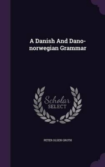 Picture of A Danish and Dano-Norwegian Grammar