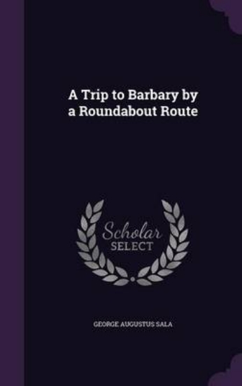 Picture of A Trip to Barbary by a Roundabout Route