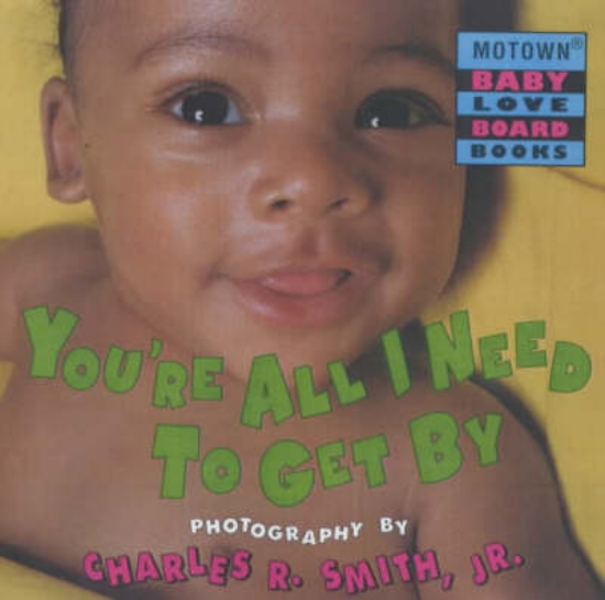 Picture of You're All I Need to Get by