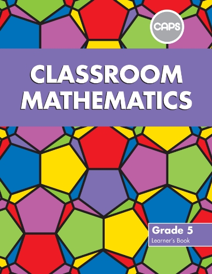 Picture of Classroom Mathematics Grade 5 LB (CAPS Aligned)
