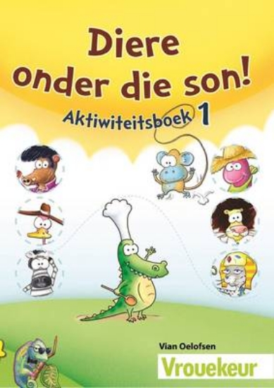 Picture of Diere onder die son : Aktiwiteitsboek 1