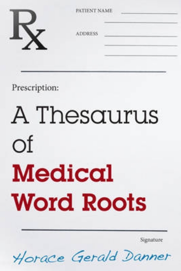 Picture of A Thesaurus of Medical Word Roots