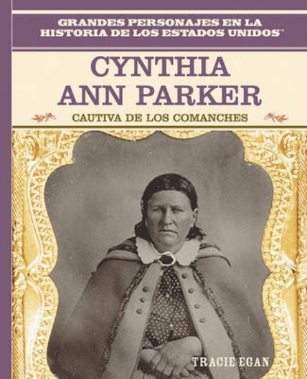 Picture of Cynthia Ann Parker: Cautiva de Los Comanches