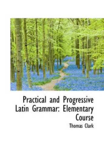 Picture of Practical and Progressive Latin Grammar