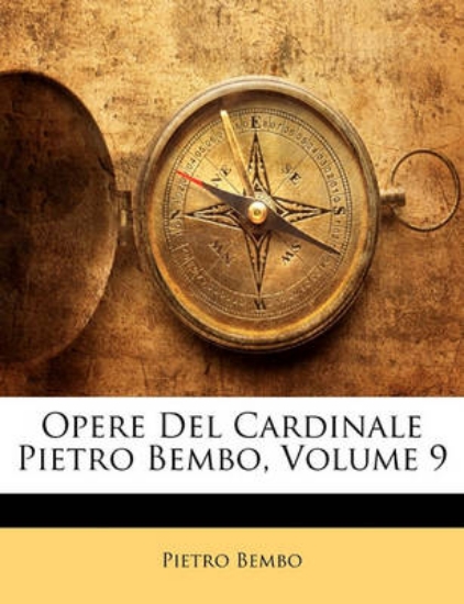 Picture of Opere del Cardinale Pietro Bembo, Volume 9