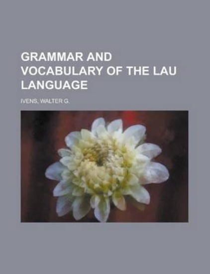 Picture of Grammar and Vocabulary of the Lau Language