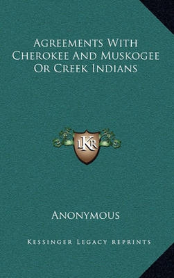 Picture of Agreements With Cherokee And Muskogee Or Creek Ind