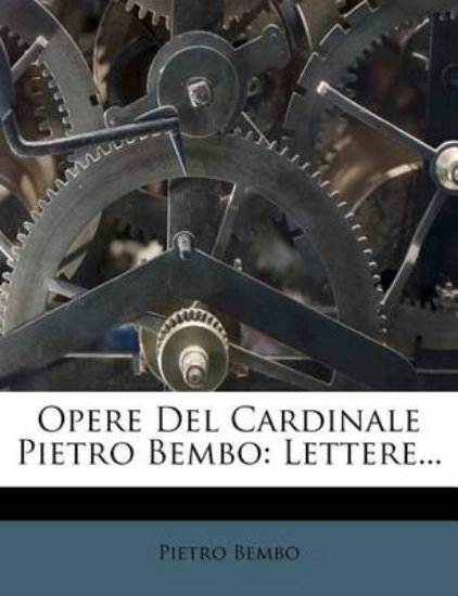 Picture of Opere del Cardinale Pietro Bembo