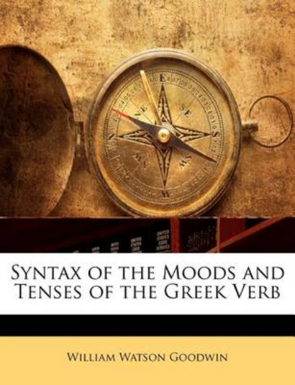 Picture of Syntax of the Moods and Tenses of the Greek Verb