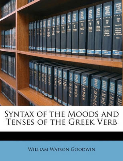 Picture of Syntax of the Moods and Tenses of the Greek Verb