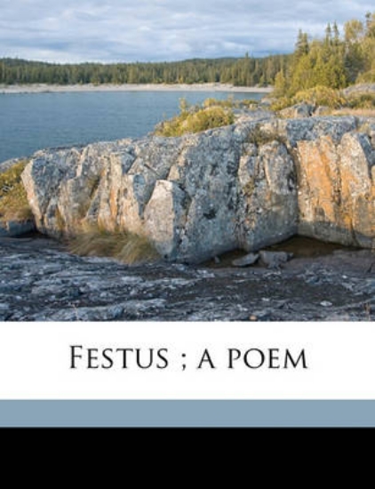 Picture of Festus, a Poem
