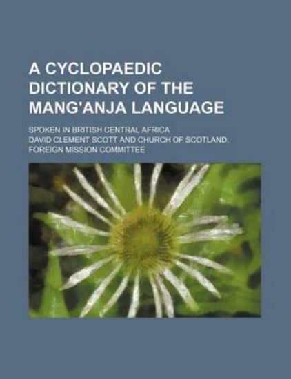 Picture of A Cyclopaedic Dictionary of the Mang'anja Language