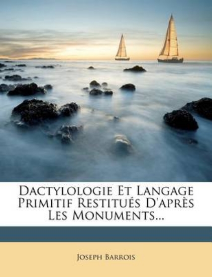 Picture of Dactylologie Et Langage Primitif Restitues D'Apres