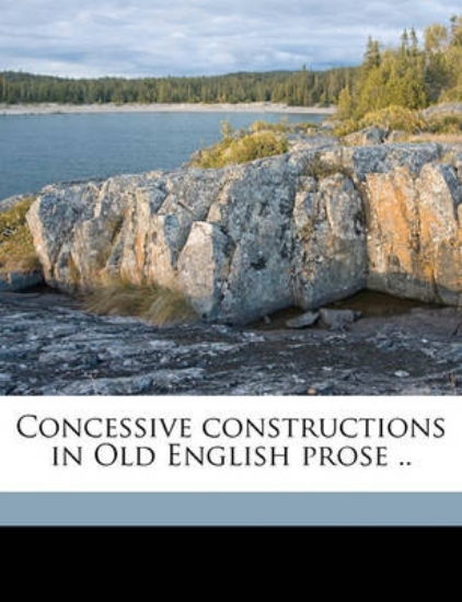 Picture of Concessive Constructions in Old English Prose