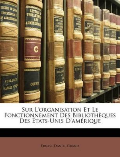 Picture of Sur L'organisation Et Le Fonctionnement Des Biblio