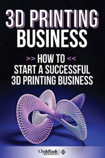 Picture of 3D Printing Business