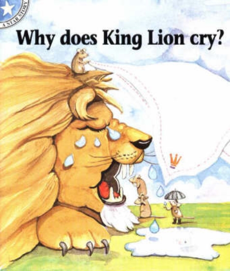 Picture of Why does King Lion cry?: Level 4: Gr 1: Reader