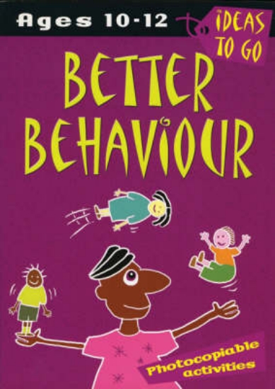 Picture of Better Behaviour: Ages 10-12